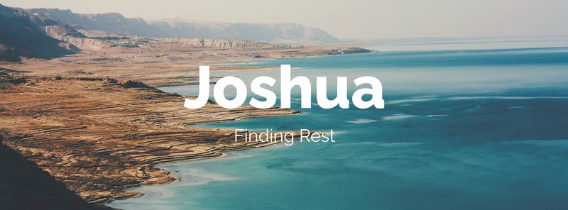 Joshua - Finding Rest